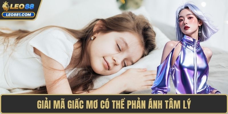 Giải mã giấc mơ có thể phản ánh tâm lý