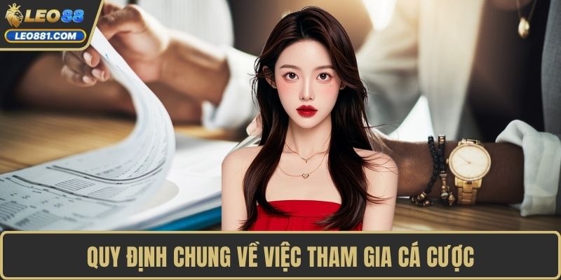 Quy định chung về việc tham gia cá cược